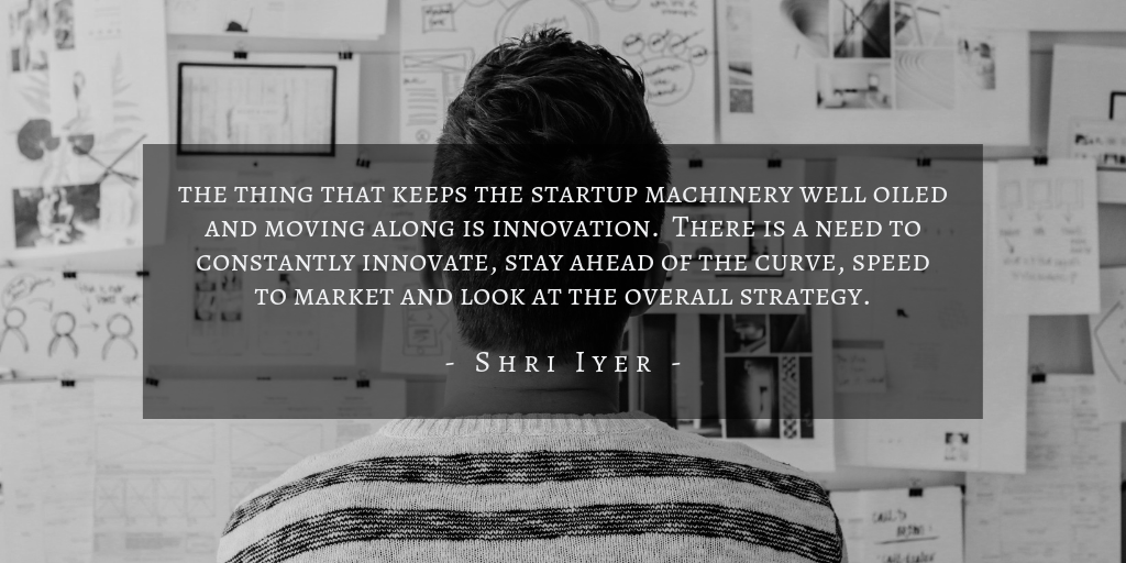 Shri Iyer - Pm In Startups Quote 2