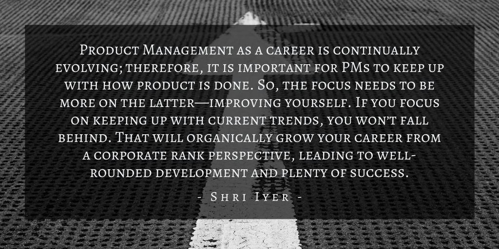 Shri Iyer Product Management Growth Quote 1