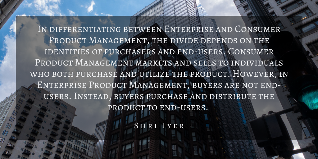 Shri Iyer – Enterprise Vs Consumer Quote 1