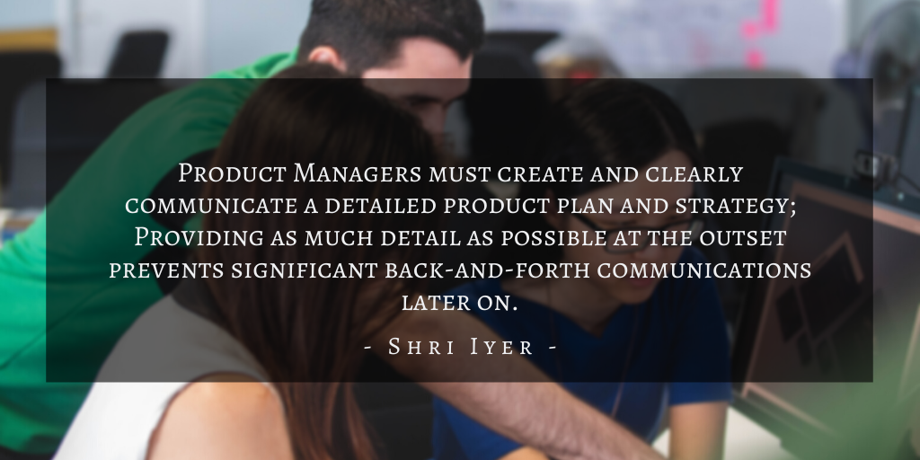 Shri Iyer – San Francisco Bridging The Gap Between Product Managers & Developers Quote 2