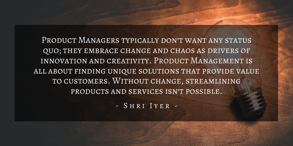 Shri Iyer – San Francisco Product Manager Motivation Quote 1