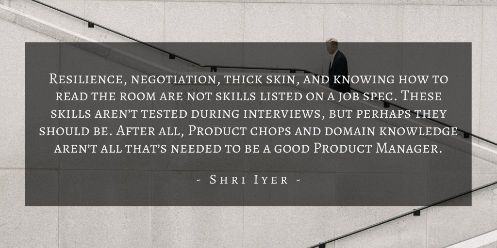 Shri Iyer – San Francisco Product Manager Underrated Skill Quote 4