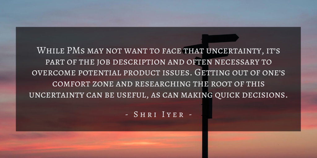 Shri Iyer – San Francisco Uncertainty For Product Management Quote 1