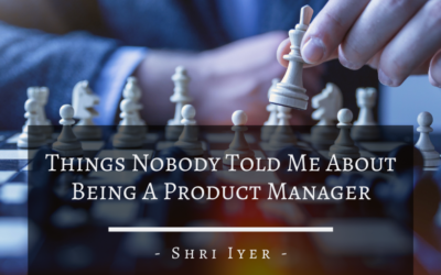 Things Nobody Told Me About Being A Product Manager