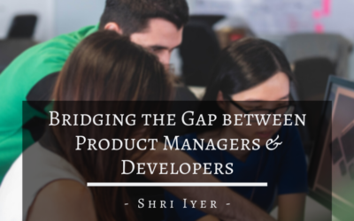 Bridging the Gap between Product Managers & Developers