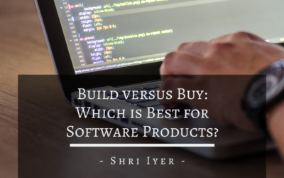 Build Versus Buy: Which is Best for Software Products?