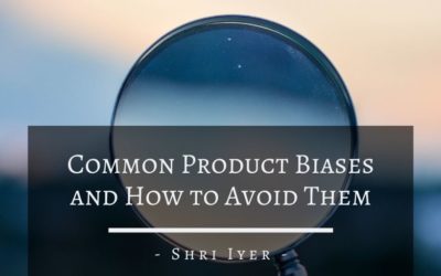 Common Product Biases and How to Avoid Them