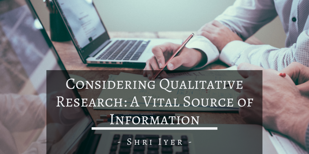 Considering Qualitative Research: A Vital Source of Information