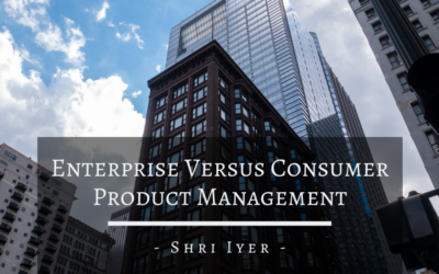 Enterprise Versus Consumer Product Management