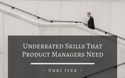 Underrated Skills That Product Managers Need